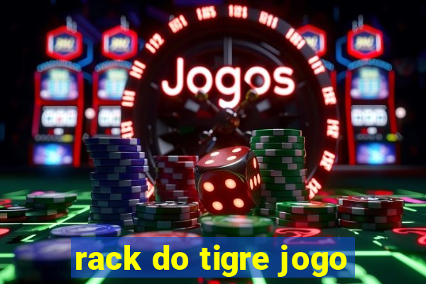 rack do tigre jogo